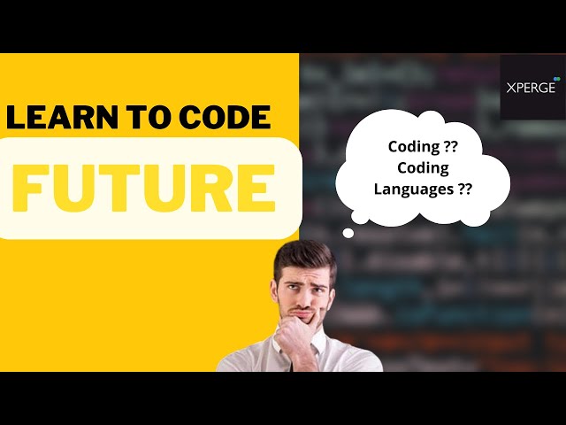 Introduction to Coding : What is Coding? | Computer Coding | Programming Languages | XPERGE