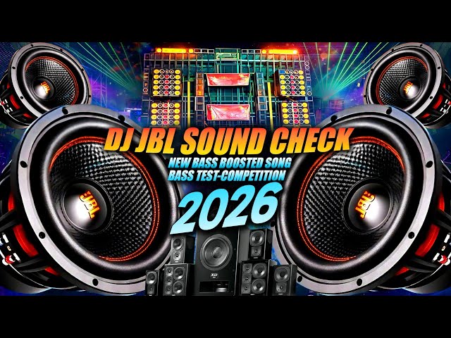 DJ JBL SOUND CHECK🎧NEW BASS BOOSTED SONGS🎧BASS TEST-COMPETITION 2026 | SONG DJ | HARD BASS🎧JBL MUSIC