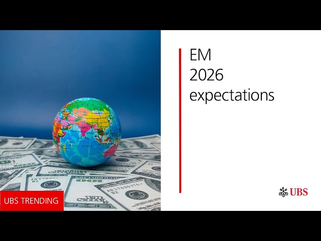 Emerging markets 2026 expectations | UBS Trending