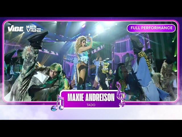 Maxie Andreison - Tado | VIBE PH | MAIN VIBE