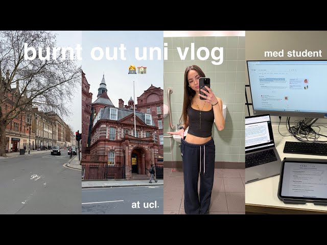Ausgebrannt-Uni-Vlog | Medizinstudentin am UCL 👩‍💻