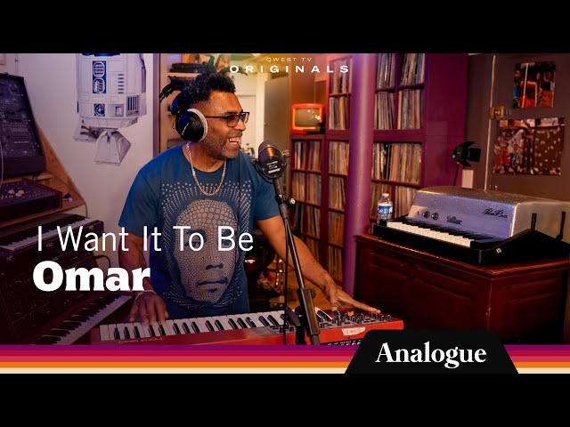 Omar - I Want It To Be I Analogue by Qwest TV
