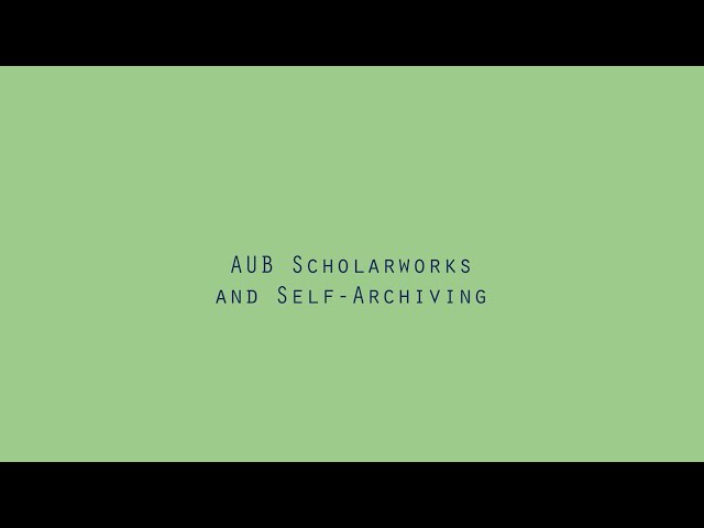 AUB ScholarWorks and Self-archiving