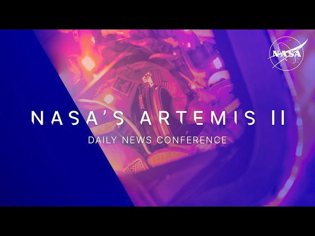 NASA’s Artemis II Daily News Conference (April 7, 2026)