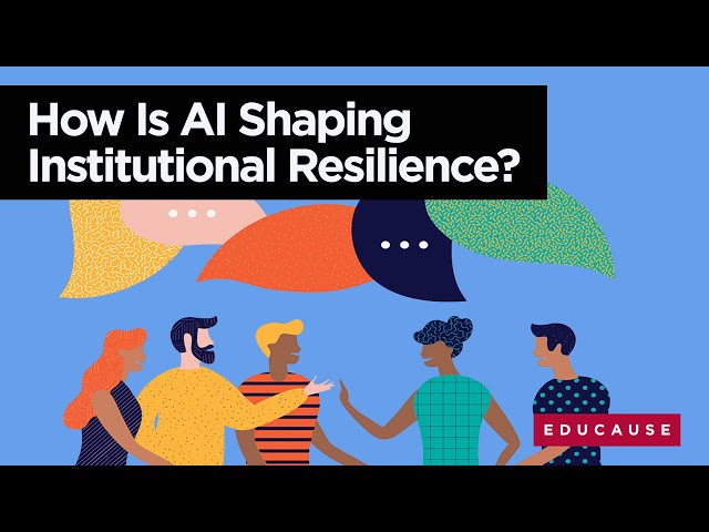 How Is AI Shaping Institutional Resilience? | EDUCAUSE Exchange