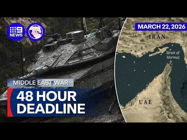 Donald Trump gives Iran 48 hours to reopen Straight of Hormuz | 9 News Australia