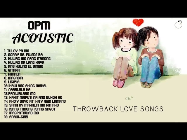 OPM Acoustic Love Songs Throwback
