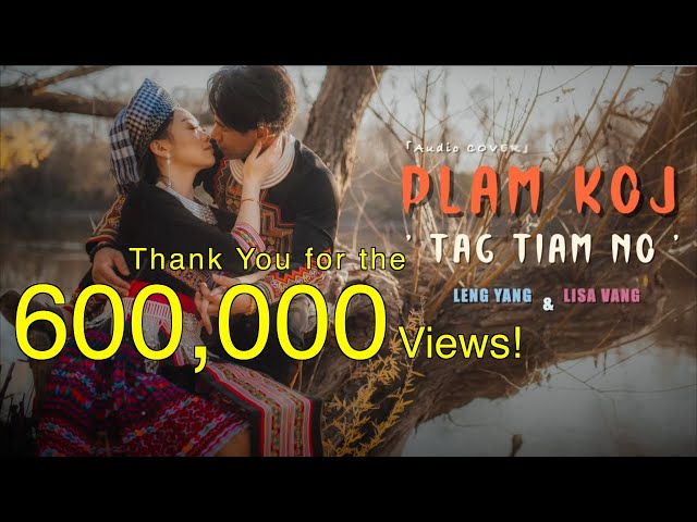 Plam Koj Tag Tiam No - LENG YANG & LISA (Cover)