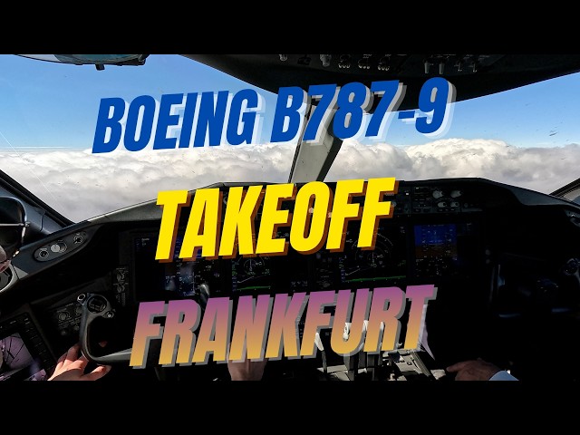 First Boeing B787-9 takeoff Frankfurt EDDF runway 25C - cockpit view 4K