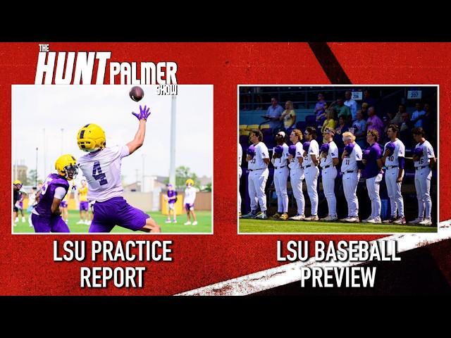 LSU Spring Practice Report | LSU Baseball Midweek Preview | The Hunt Palmer Show