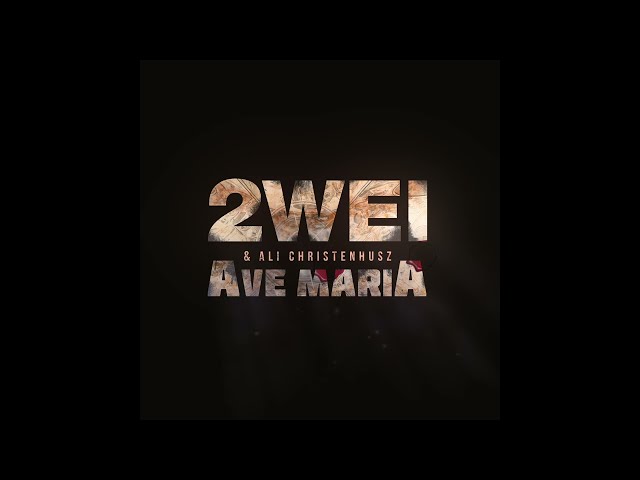 2WEI & Ali Christenhusz - "Ave Maria" (Official Audio) [Schubert Epic Cover]
