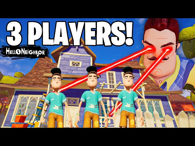 3 PLAYERS vs THE NEIGHBOR! | Hello Neighbor Multiplayer (100,000 SUBSCRIBER SPECIAL)