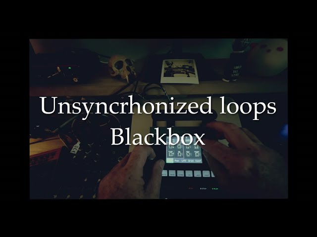 UNSYNCHRONIZED LOOPS with the blackbox