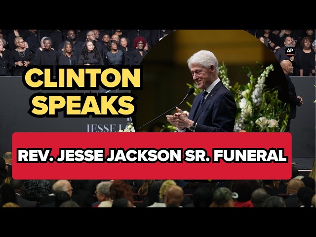 ''Truly love Jesse Jackson:" Former President Bill Clinton delivers remarks at memorial service