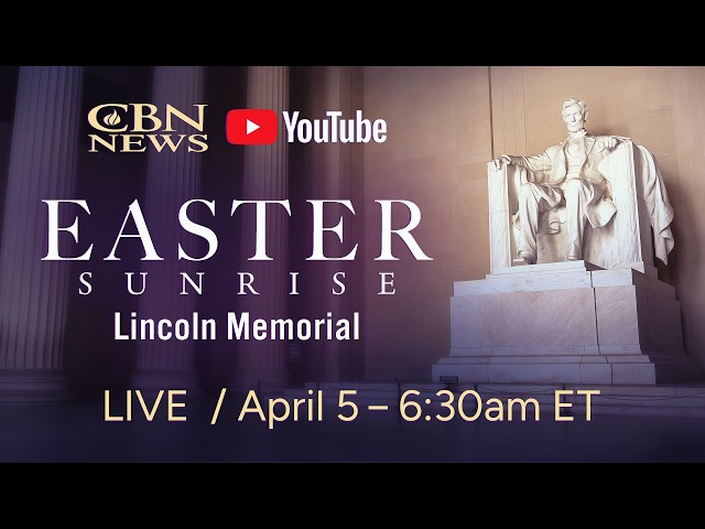 LIVE from the Lincoln Memorial - CBN's Coverage of the Annual Easter Sunrise Service
