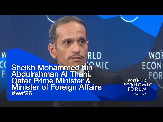Sheikh Mohammed bin Abdulrahman Al Thani, Qatar Prime Minister & Minister of Foreign Affairs |WEF 26
