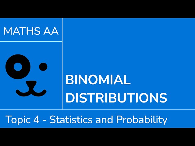 Binomial distributions [IB Maths AA SL/HL]