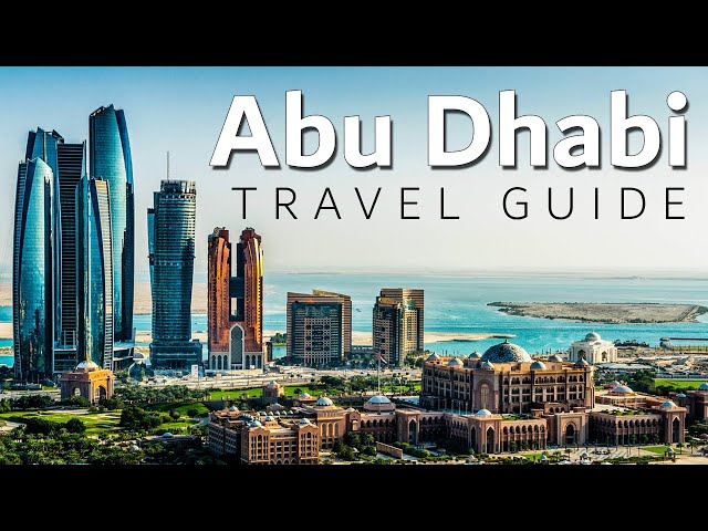 Abu Dhabi Complete Travel Guide - Top 20 Places To Visit In Abu Dhabi