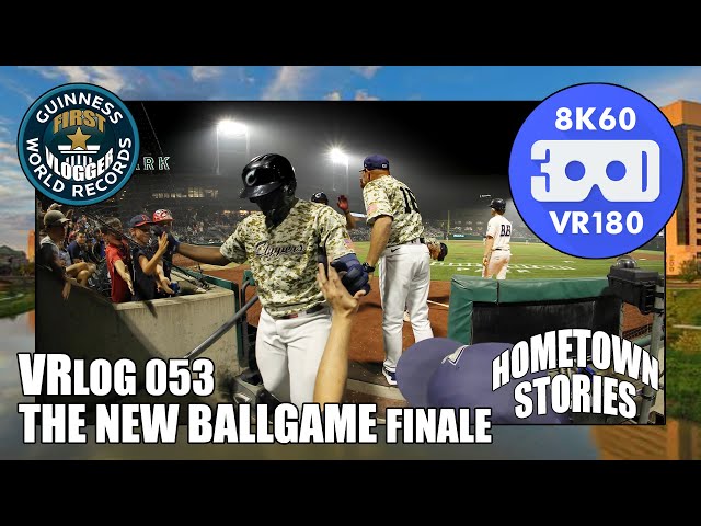 The New Ballgame Finale - Hometown Stories (Entry #2359 - VRLOG 053 - VR180)