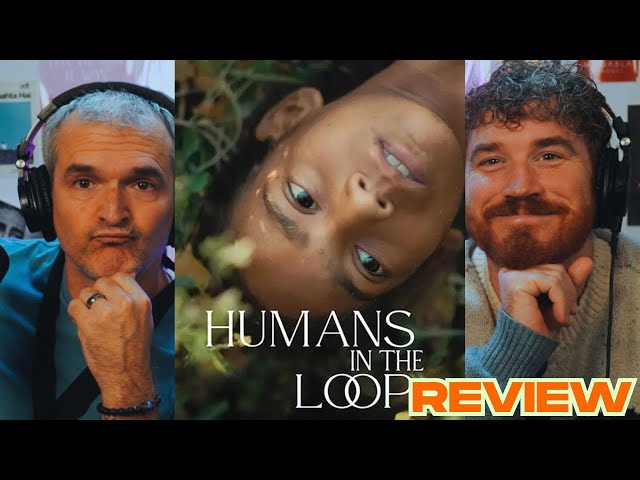 Humans in the Loop MOVIE REVIEW!!