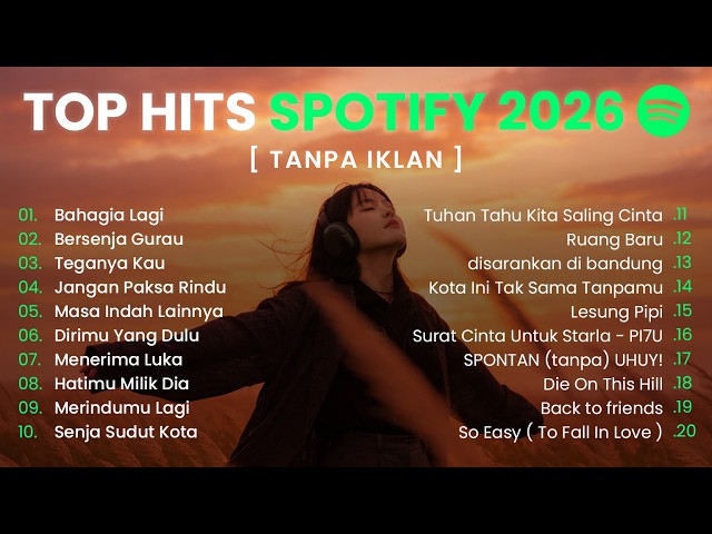 TOP SPOTIFY HITS 2026 🔥 Lagu Terbaru & Terpopuler Saat Ini
