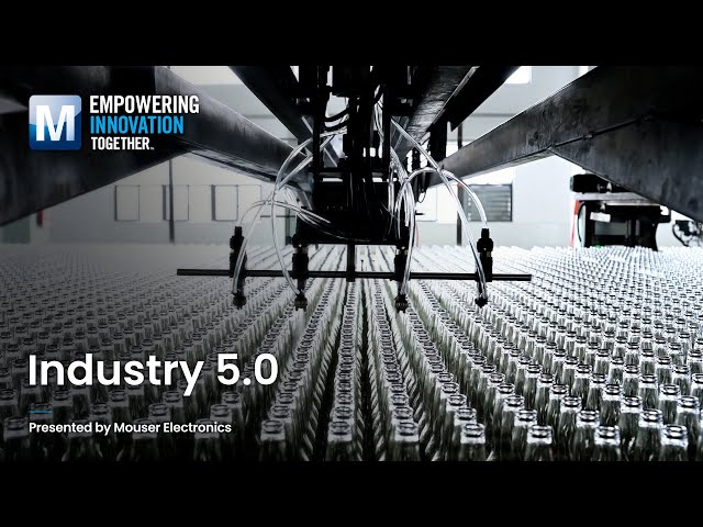 Industry 5.0 - Overview | Mouser Electronics