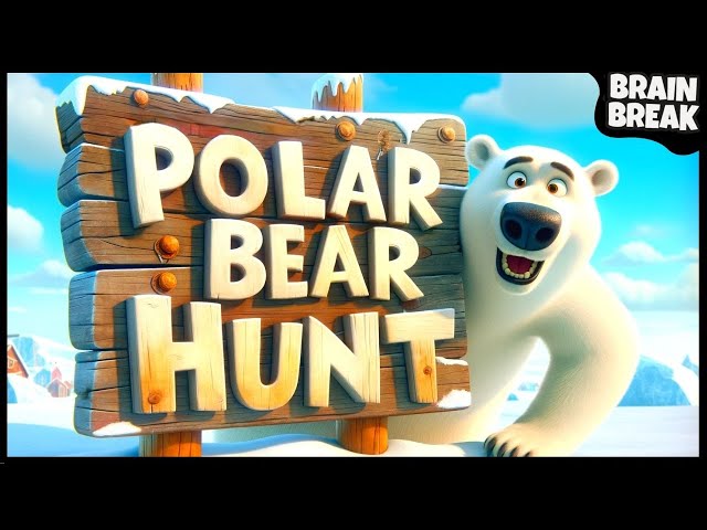 🐻‍❄️ Polar Bear Hunt 🐻‍❄️ Brain Break 🐻‍❄️ Bear Hunt 🐻‍❄️