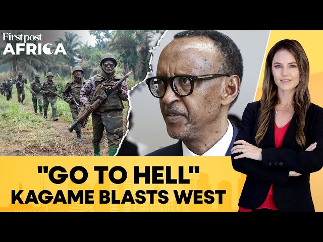 President Paul Kagame Tells Countries Sanctioning Rwanda to 'Go to Hell' | Firstpost Africa |N18G