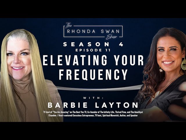 S4 E11 - Barbie Layton - Elevating Your Frequency