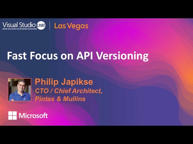 Visual Studio Live! Las Vegas 2026 - Fast Focus on API Versioning