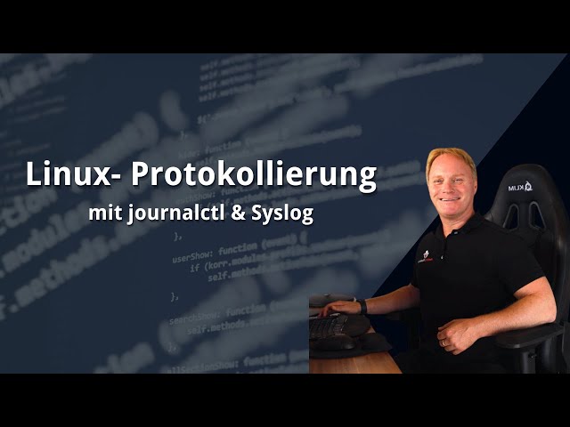Linux Protokollierung mit journalctl und Syslog