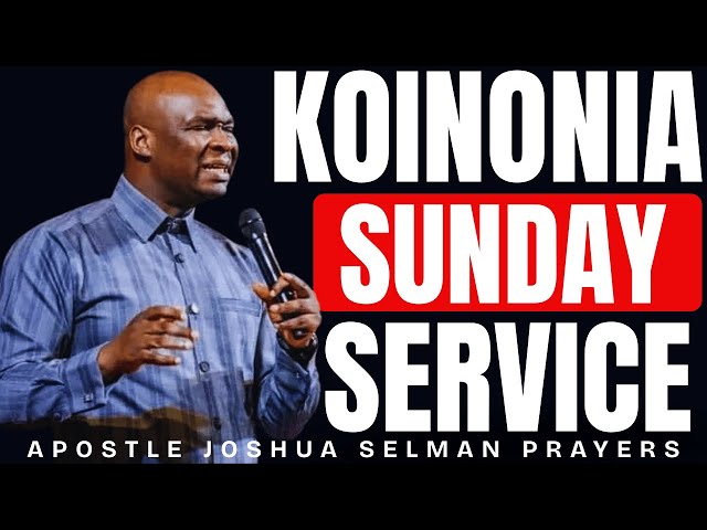 🔴LIVE: KOINONIA SUNDAY SERVICE WITH APOSTLE JOSHUA SELMAN [25/01/2026] | APOSTLE JOSHUA SELMAN