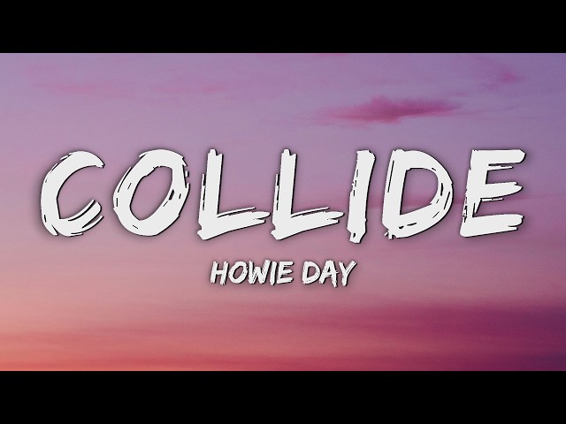 Howie Day - Collide (Lyrics)