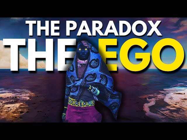 The Paradox Of The EGO