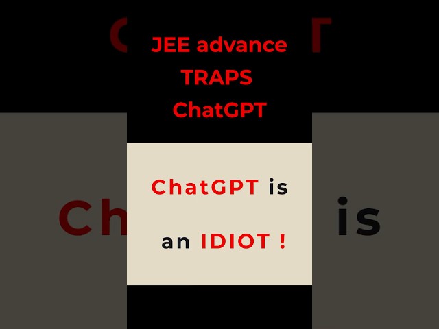 JEE advance 2025 Chemistry Question 5 P2 traps \ChatGPT A.I. failed twice/