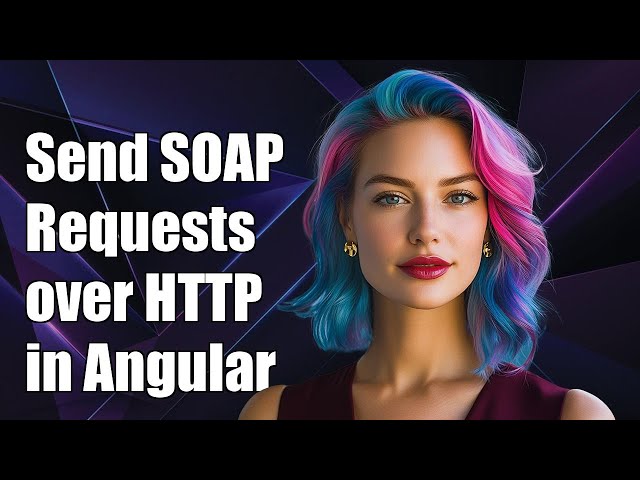 How to Send SOAP Requests over HTTP in Angular: A Step-by-Step Guide
