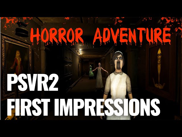 Horror Adventure VR First Impressions and Playthrough - PSVR2