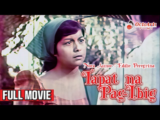 TAPAT NA PAG-IBIG | Full Movie | Nora Aunor, Eddie Peregrina, Jimmy Morato