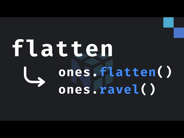9: How to flatten and ravel arrays in NumPy