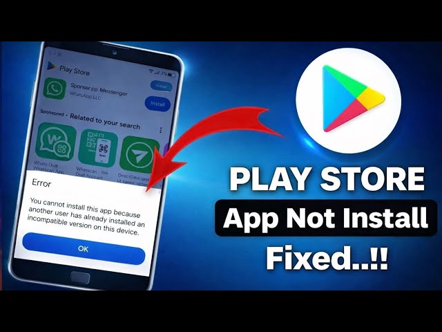 you cannot install this app because another user has already installed an incompatible version,