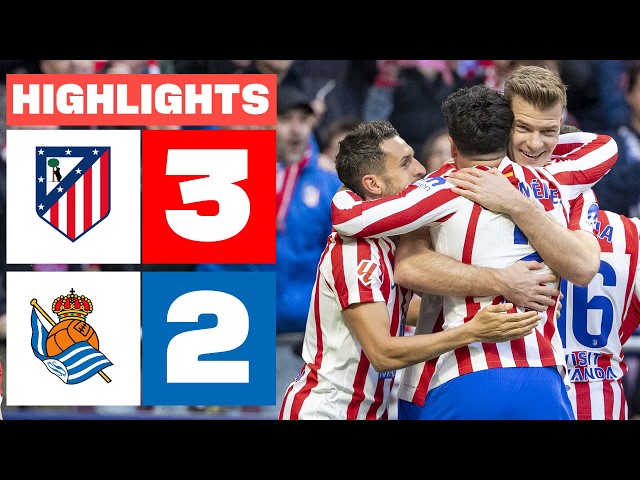 ATLÉTICO DE MADRID 3 - 2 REAL SOCIEDAD | HIGHLIGHTS LALIGA EA SPORTS