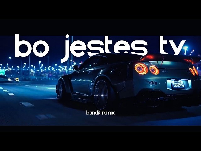 BO JESTEŚ TY - BANDIT REMIX