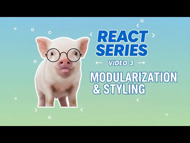 React + TypeScript 3: Modularizing and Styling