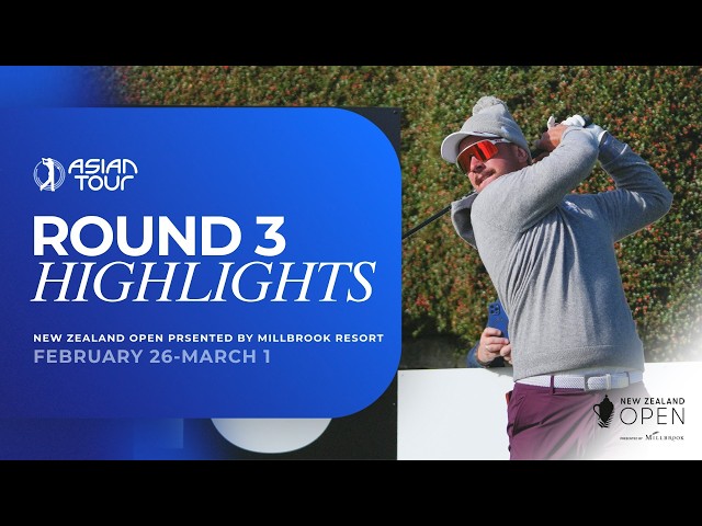 New Zealand Open presented by Millbrook Resort | Round 3 Highlights | Asian Tour | 2026