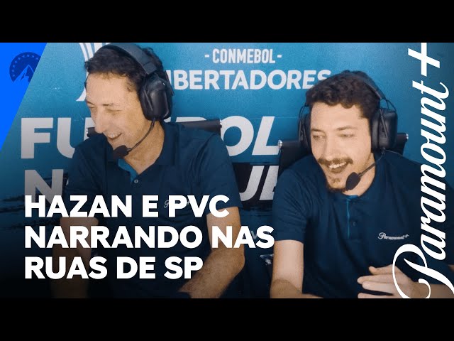 PVC e Marcelo Hazan narrando na rua? ISSO MESMO! | Libertadores 2025 | Paramount Plus Brasil