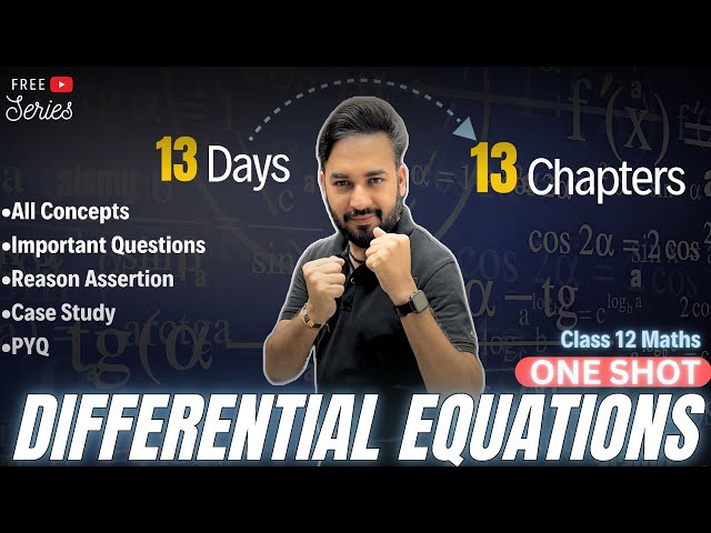 Differential Equations One Shot🔥Class 12 Maths | 13 Days 13 Chapter Maths Class 12 | Boards 2025