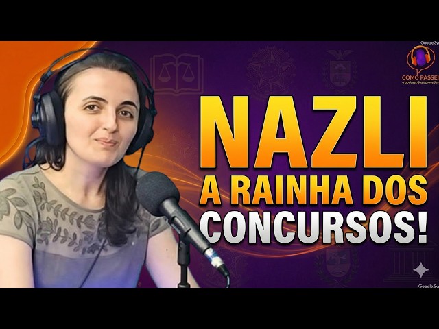 NAZLI A Maior Concurseira do Brasil - Ela Contou Tudo - Podcast Concurso Público