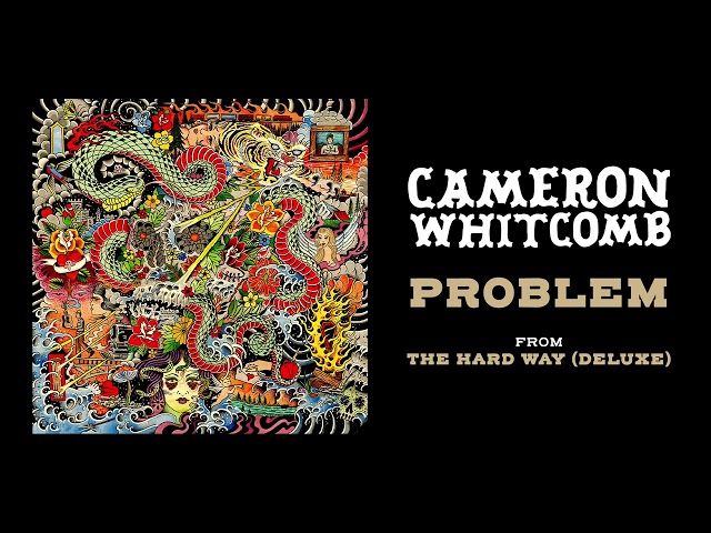 Cameron Whitcomb - Problem [Official Audio]