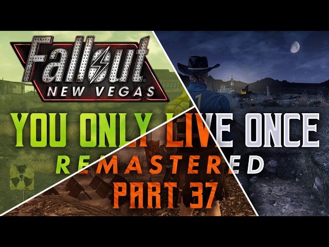 Fallout New Vegas: You Only Live Once Remastered - Part 37 - For Whom the Bell Tolls