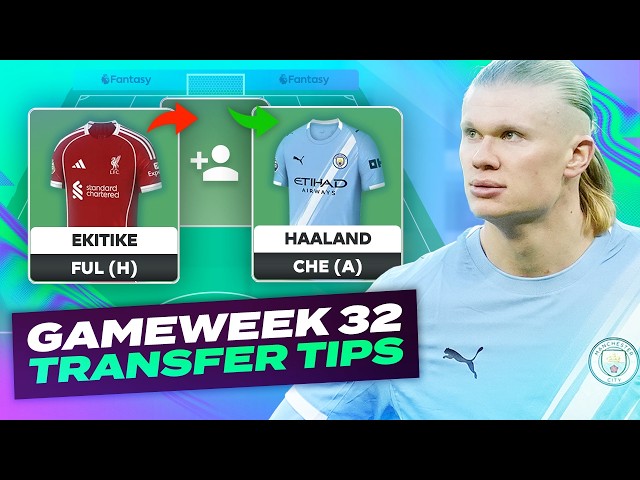 HAALAND BACK IN 🔥 FPL TRANSFER TIPS GAMEWEEK 32 | Fantasy Premier League Tips 2025/26